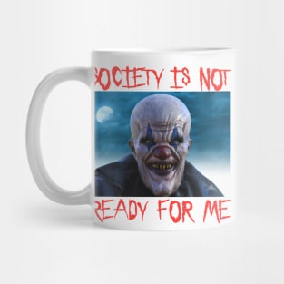 Society Is Not Ready For Me - Scary Clown Halloween Goth Joker Brain Mug